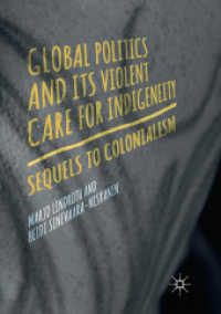 Global Politics and Its Violent Care for Indigeneity : Sequels to Colonialism