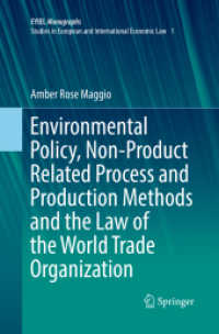Environmental Policy, Non-Product Related Process and Production Methods and the Law of the World Trade Organization (Eyiel Monographs - Studies in European and International Economic Law)