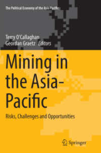 Mining in the Asia-Pacific : Risks, Challenges and Opportunities (The Political Economy of the Asia Pacific)