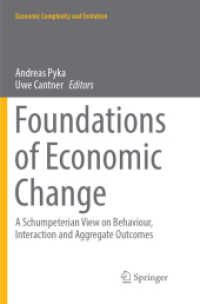 Foundations of Economic Change : A Schumpeterian View on Behaviour, Interaction and Aggregate Outcomes (Economic Complexity and Evolution)