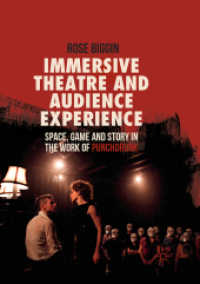 Immersive Theatre and Audience Experience : Space, Game and Story in the Work of Punchdrunk