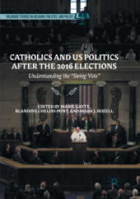 Catholics and US Politics after the 2016 Elections : Understanding the 'Swing Vote' (Palgrave Studies in Religion, Politics, and Policy)