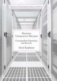 Reading Uncreative Writing : Conceptualism, Expression, and the Lyric (Modern and Contemporary Poetry and Poetics)