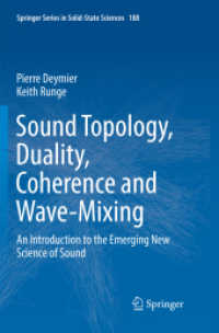 Sound Topology, Duality, Coherence and Wave-Mixing : An Introduction to the Emerging New Science of Sound (Springer Series in Solid-state Sciences)