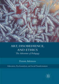 Art, Disobedience, and Ethics : The Adventure of Pedagogy (Education, Psychoanalysis, and Social Transformation)