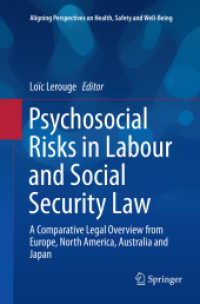 Psychosocial Risks in Labour and Social Security Law : A Comparative Legal Overview from Europe, North America, Australia and Japan (Aligning Perspectives on Health, Safety and Well-being)