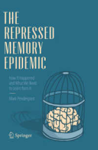 The Repressed Memory Epidemic : How It Happened and What We Need to Learn from It