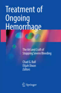 Treatment of Ongoing Hemorrhage : The Art and Craft of Stopping Severe Bleeding