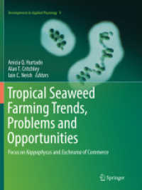 Tropical Seaweed Farming Trends, Problems and Opportunities : Focus on Kappaphycus and Eucheuma of Commerce (Developments in Applied Phycology)
