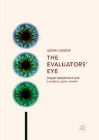 The Evaluators' Eye : Impact Assessment and Academic Peer Review （Softcover Reprint of the Original 1st 2018）