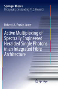Active Multiplexing of Spectrally Engineered Heralded Single Photons in an Integrated Fibre Architecture (Springer Theses)