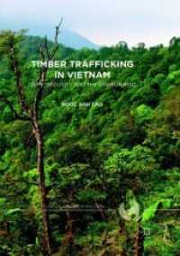 Timber Trafficking in Vietnam : Crime, Security and the Environment (Palgrave Studies in Green Criminology)
