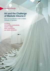 Art and the Challenge of Markets Volume 2 : From Commodification of Art to Artistic Critiques of Capitalism (Sociology of the Arts) （Softcover Reprint of the Original 1st 2018）