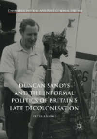 Duncan Sandys and the Informal Politics of Britain's Late Decolonisation (Cambridge Imperial and Post-colonial Studies)