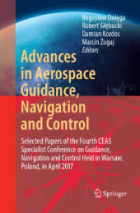 Advances in Aerospace Guidance, Navigation and Control : Selected Papers of the Fourth CEAS Specialist Conference on Guidance, Navigation and Control Held in Warsaw, Poland, April 2017 （Softcover reprint of the original 1st ed. 2018）