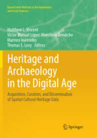Heritage and Archaeology in the Digital Age : Acquisition, Curation, and Dissemination of Spatial Cultural Heritage Data (Quantitative Methods in the Humanities and Social Sciences)
