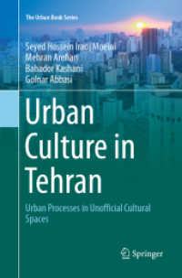 Urban Culture in Tehran : Urban Processes in Unofficial Cultural Spaces (The Urban Book Series) （Softcover reprint of the original 1st ed. 2018. 2018. xix, 172 S. XIX,）