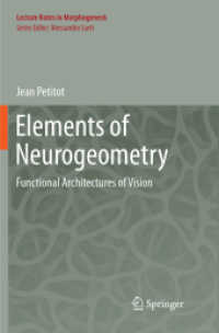 Elements of Neurogeometry : Functional Architectures of Vision (Lecture Notes in Morphogenesis)