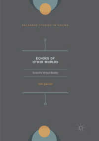 Echoes of Other Worlds: Sound in Virtual Reality : Past, Present and Future (Palgrave Studies in Sound)
