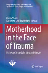 Motherhood in the Face of Trauma : Pathways Towards Healing and Growth (Integrating Psychiatry and Primary Care)