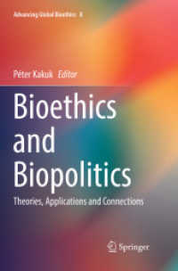 Bioethics and Biopolitics : Theories, Applications and Connections (Advancing Global Bioethics)