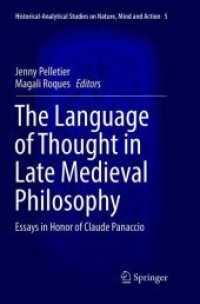 The Language of Thought in Late Medieval Philosophy : Essays in Honor of Claude Panaccio (Historical-analytical Studies on Nature, Mind and Action)