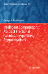 Intelligent Computations: Abstract Fractional Calculus, Inequalities, Approximations (Studies in Computational Intelligence) （Softcover reprint of the original 1st ed. 2018）