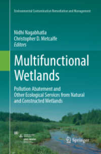 Multifunctional Wetlands : Pollution Abatement and Other Ecological Services from Natural and Constructed Wetlands (Environmental Contamination Remediation and Management)