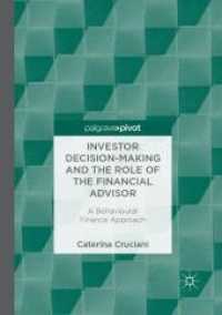 Investor Decision-making and the Role of the Financial Advisor : A Behavioural Finance Approach （Reprint）