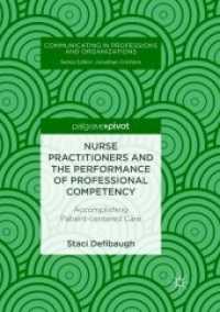 Nurse Practitioners and the Performance of Professional Competency : Accomplishing Patient-centered Care (Communicating in Professions and Organizations)