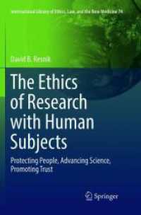 The Ethics of Research with Human Subjects : Protecting People, Advancing Science, Promoting Trust (International Library of Ethics, Law, and the New Medicine)