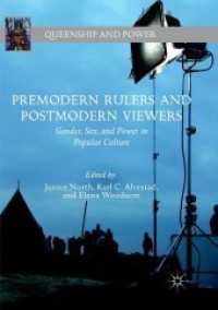 Premodern Rulers and Postmodern Viewers : Gender, Sex, and Power in Popular Culture (Queenship and Power)