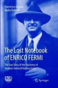 The Lost Notebook of ENRICO FERMI : The True Story of the Discovery of Neutron-Induced Radioactivity