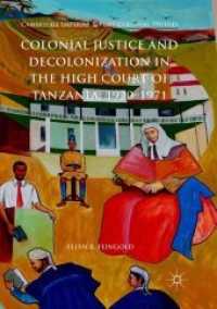 Colonial Justice and Decolonization in the High Court of Tanzania, 1920-1971 (Cambridge Imperial and Post-colonial Studies)