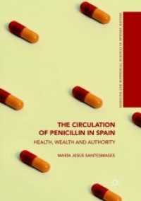 The Circulation of Penicillin in Spain : Health, Wealth and Authority (Medicine and Biomedical Sciences in Modern History)