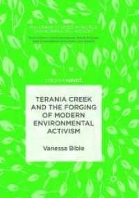 Terania Creek and the Forging of Modern Environmental Activism (Palgrave Studies in World Environmental History) （Reprint）