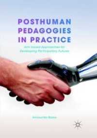 Posthuman Pedagogies in Practice : Arts based Approaches for Developing Participatory Futures