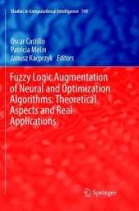 Fuzzy Logic Augmentation of Neural and Optimization Algorithms: Theoretical Aspects and Real Applications (Studies in Computational Intelligence)