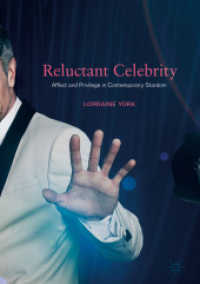 Reluctant Celebrity : Affect and Privilege in Contemporary Stardom