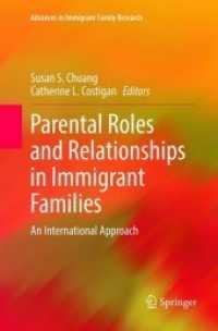 Parental Roles and Relationships in Immigrant Families : An International Approach (Advances in Immigrant Family Research)