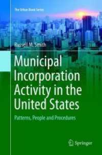Municipal Incorporation Activity in the United States : Patterns, People and Procedures (The Urban Book Series) （Softcover reprint of the original 1st ed. 2018. 2019. xx, 184 S. XX, 1）