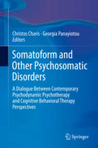 Somatoform and Other Psychosomatic Disorders : A Dialogue between Contemporary Psychodynamic Psychotherapy and Cognitive Behavioral Therapy Perspectives