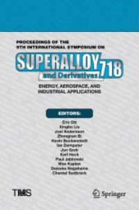 Proceedings of the 9th International Symposium on Superalloy 718 & Derivatives: Energy, Aerospace, and Industrial Applic (The Minerals, Metals & Materials Series) （1st ed. 2018. 2018. xix, 1118 S. XIX, 1118 p. 746 illus. 235 mm）