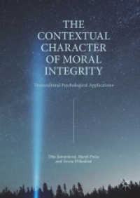 道徳的誠実性の心理学<br>The Contextual Character of Moral Integrity : Transcultural Psychological Applications