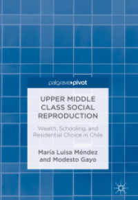 Upper Middle Class Social Reproduction : Wealth, Schooling, and Residential Choice in Chile （2019）