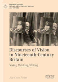 Discourses of Vision in Nineteenth-Century Britain : Seeing, Thinking, Writing (Palgrave Studies in Nineteenth-century Writing and Culture) （2018）