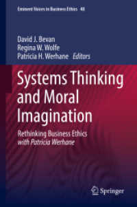 Systems Thinking and Moral Imagination : Rethinking Business Ethics with Patricia Werhane (Issues in Business Ethics)