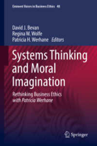 Systems Thinking and Moral Imagination : Rethinking Business Ethics with Patricia Werhane (Issues in Business Ethics) （2019）