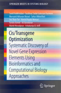 Cis/Transgene Optimization : Systematic Discovery of Novel Gene Expression Elements Using Bioinformatics and Computational Biology Approaches (Springerbriefs in Systems Biology)