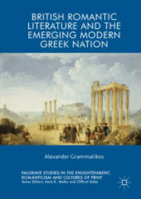 British Romantic Literature and the Emerging Modern Greek Nation (Palgrave Studies in the Enlightenment, Romanticism and Cultures of Print) （2018）